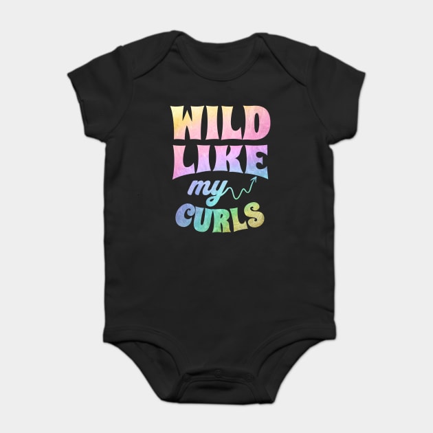 Wild Like My Curls Baby Bodysuit by The WYLD Tribe